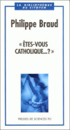 «Êtes-vous catholique...?»