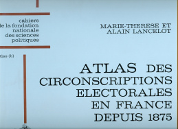 Atlas des circonscriptions électorales en France depuis 1875