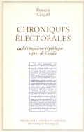 Chroniques électorales 3, Les scrutins politiques en  France de 1945 à nos jours