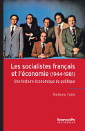 Les socialistes français et l'économie (1944-1981)