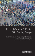 Être chômeur à Paris, São Paulo, Tokyo